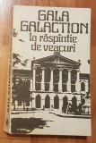 La raspantie de veacuri de Gala Galaction