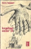 Kremlinul anilor 20 - Boris Bajanov