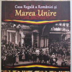 COLECTIA REGALA, VOL. XX: CASA REGALA A ROMANIEI SI MAREA UNIRE de DAN-SILVIU BOERESCU , 2018