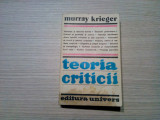 TEORIA CRITICII - Murray Krieger - Editura Univers, 1982, 399 p., Alta editura