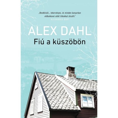Fi&amp;uacute; a k&amp;uuml;sz&amp;ouml;b&amp;ouml;n - Alex Dahl foto
