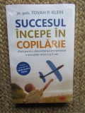 Succesul incepe in copilarie - Tovah P. Klein IN TIPLA