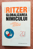Globalizarea nimicului. Editura Humanitas, 2010 &ndash; George Ritzer