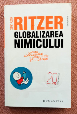Globalizarea nimicului. Editura Humanitas, 2010 &amp;ndash; George Ritzer foto