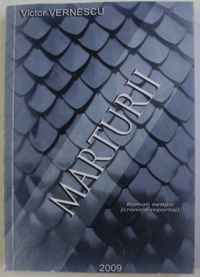 MARTURII de VICTOR VERNESCU , 2009 foto
