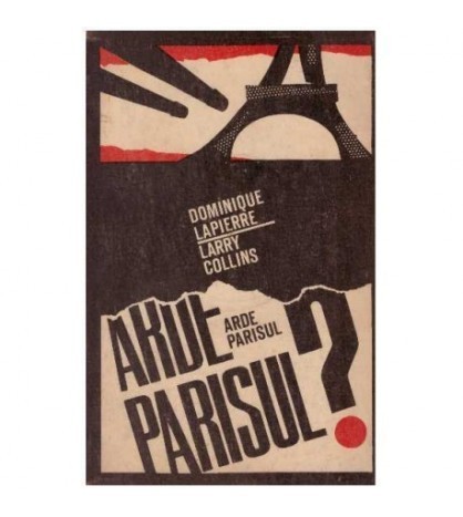 Dominique Lapierre, Larry Collins - Arde Parisul? - istoria