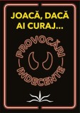 Provocari indecente. Joaca daca ai curaj... - Prestige