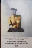 Stimularea inteligentei emotionale a adolescentilor - Maurice J. Elias