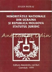 Minoritatile Nationale Din Ucraina Si Republica Moldova - Eugen Patras
