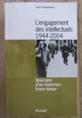Jean Chesneaux - L&amp;#039;engagement des intellectuels 1944-2004 foto