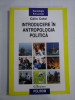 INTRODUCERE IN ANTROPOLOGIA POLITICA - Calin COTOI -