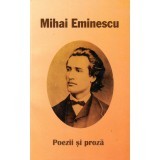 Mihai Eminescu - poezii si proza