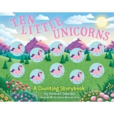 Ten Little Unicorns - Carte pentru copii in engleza despre numarat si unicorni