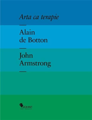 Arta ca terapie - Alain de Botton, John Armstrong foto