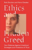Ethics and Hidden Greed: Your Defences Against Unethical Strategies and Violations of Trust
