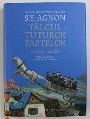 TALCUL TUTUROR FAPTELOR - POVESTIRI HASIDICE de S . Y . AGNON , 2016 foto
