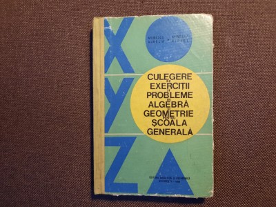 Aurelia Arimescu - Culegere de exercitii si probleme de algebra si geometrie foto