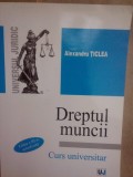 Alexandru Ticlea - Dreptul muncii (Editia: 2009)