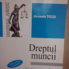 Alexandru Ticlea - Dreptul muncii (2009)