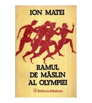 Ion Matei - Ramul de maslin al Olympiei - 121310 foto