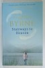 STAIRWAYS TO HEAVEN by LORNA BYRNE , 2010