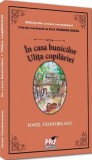 In casa bunicilor. Ulita copilariei - Ionel Teodoreanu - Universul Juridic