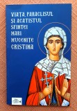 Viata, paraclisul si acatistul Sfintei Mari Mucenite Cristina. Editura Iona, 2023 - Editie ingrijita de Catalin Grigore