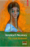Toti copiii libraresei - Veronica D. Niculescu - Polirom