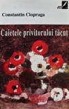 Cumpara ieftin Caietele privitorului tacut - 2001 - Constantin Ciopraga (O320)