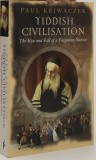 Yiddish civilisation / Paul Kriwaczek
