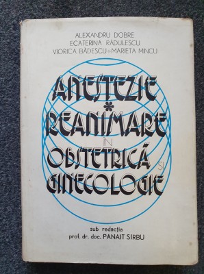 ANESTEZIE * REANIMARE IN OBSTETRICA SI GINECOLOGIE - Dobre foto