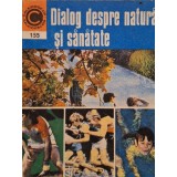 George M. Gheorghe - Dialog despre natura si sanatate (Editia: 1985)