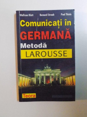 COMUNICATI IN GERMANA , METODA LAROUSSE de WOLFRAM KLATT , BERNARD STRAUB , PAUL THIELE , 2000 foto