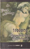 Jean Morlay - Teodora, Imparateasa Bizantului | Carte Beletristica Istorica | Editura Hermes Press | Brosata, Romana, 13x20cm, Buna