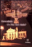 Eurocultura: Un Nou Turn Babel? - Odette Arhip, Junimea 2007, Sociologie, Cultura, Limba Romana, 214 Pagini