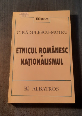 Etnicul romanesc nationalismul C. Radulescu Motru foto