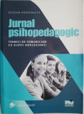 Jurnal psihopedagogic. Tehnici de comunicare cu elevii adolescenti &ndash; Bogdan Andronache