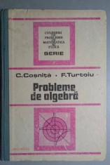 Probleme de algebra - C. Cosnita, F. Turtoiu foto