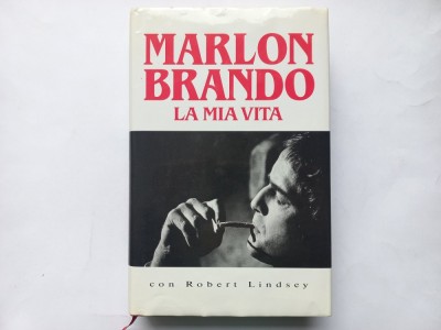 MARLON BRANDO - LA MIA VITA. CON ROBERT LINDSEY [ AUTOBIOGRAFIE IN LIMBA ITALIANĂ] foto