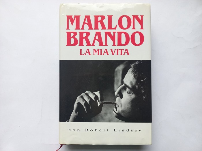 MARLON BRANDO - LA MIA VITA. CON ROBERT LINDSEY [ AUTOBIOGRAFIE IN LIMBA ITALIANĂ]