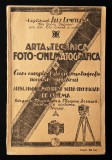 Cumpara ieftin rara 1926 ARTA si TEHNICA FOTO CINEMATOGRAFICA cu ANUAR FOTO 255 pag 79 ilustratii Ateliere Foto Reclame Semnatura Sef Serviciu Foto Armata Tehnologia