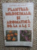 Plante Medicinale si Aromatice de la A la Z - O. Bojor, M. Alexan, Editia a II-a, 1984 - Tratamente Naturiste