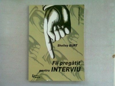 FII PREGATIT PENTRU INTERVIU - SHELLEY BURT foto