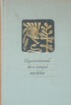 G. BRATESCU - HIPOCRATISMUL DE-A LUNGUL SECOLELOR* 1968 CARTONATA foto