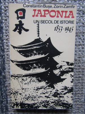 Japonia un secol de istorie - CONSTANTIN BUSE si ZORIN ZAMFIR foto