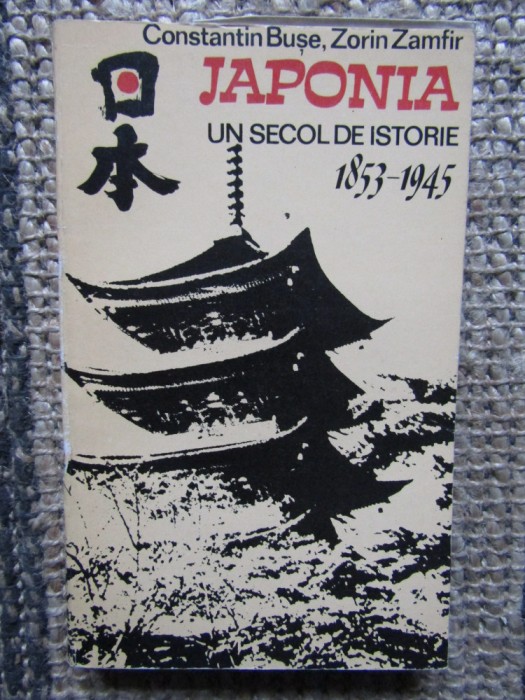 Japonia un secol de istorie - CONSTANTIN BUSE si ZORIN ZAMFIR