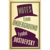 Notes from Underground - Fyodor Dostoevsky