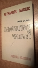 Alexandru Ivasiuc - Pro domo - Radicalitate si valoare (Editura Eminescu, 1972) foto