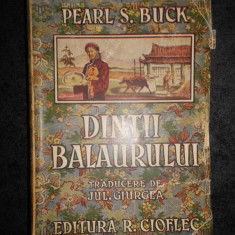 PEARL S. BUCK - DINTI BALAURULUI (editie veche)