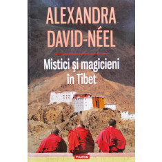 Mistici Si Magicieni In Tibet - Alexandra David-neel ,555433